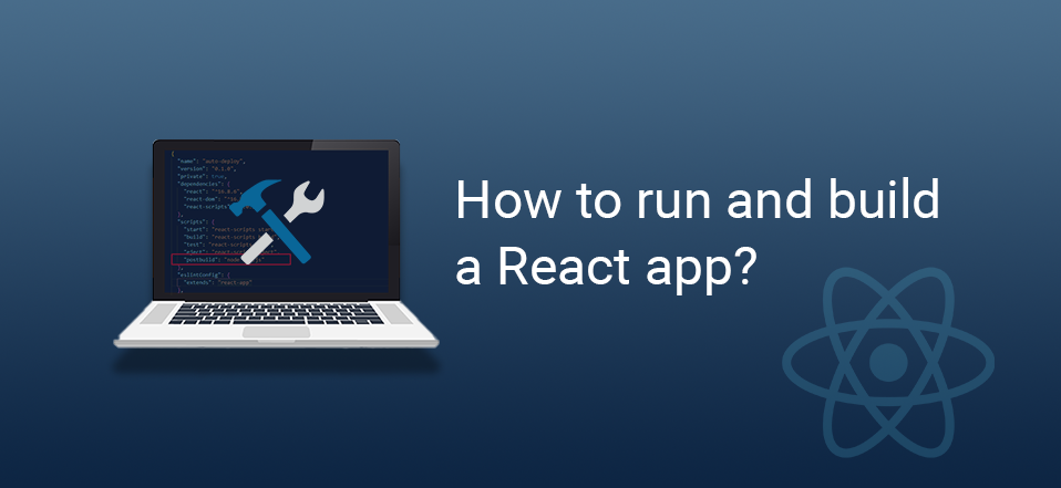 How to run and build a React app?