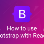 How to use Bootstrap with React?