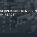 Server-Side Rendering in ReactJs