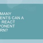 How many elements can a valid React component return?