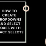 HOW TO CREATE DROPDOWNS AND SELECT BOXES WITH REACT SELECT?