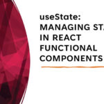 useState: Managing State in React functional components