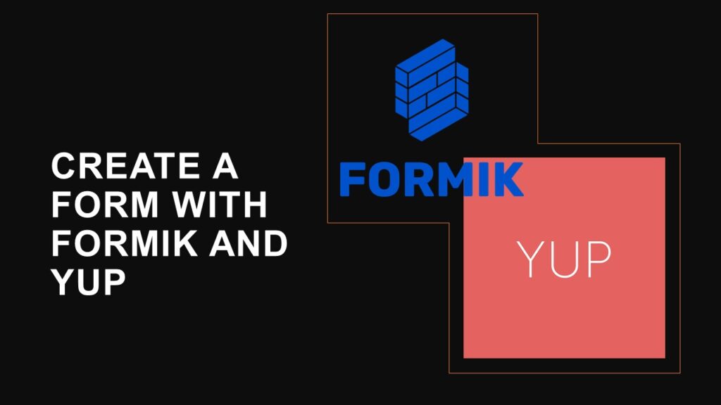 Create a form with Formik and Yup